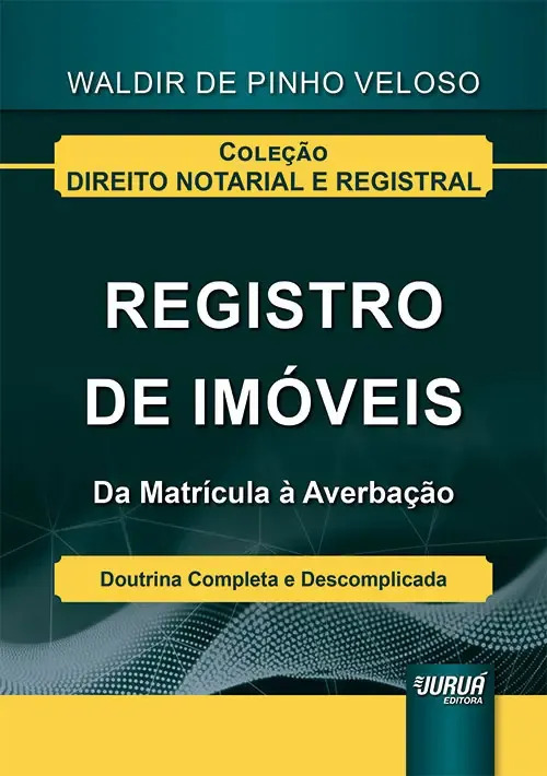 Livro - Registro De Imóveis - Da Matrícula À Averbação - Doutrina Completa E Descomplicada ¿ Coleção Direito Notarial E Registral