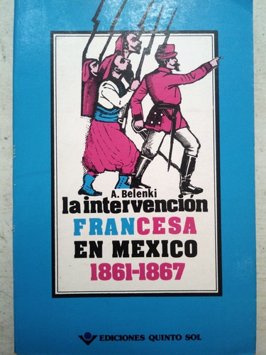 La Intervención Francesa En Mexico 1861 1867 