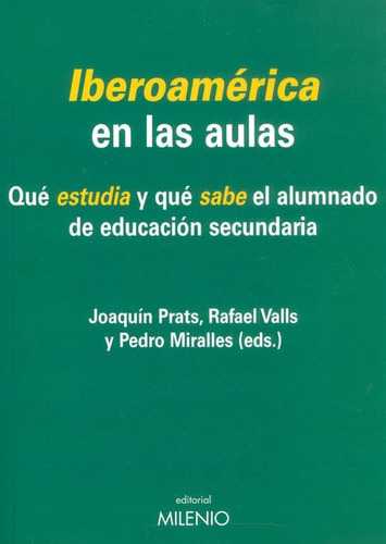 Iberoamérica En Las Aulas.qué Estudia Y Qué Sabe El Alumnado De Educación Secundaria, De Joaquín Prats,rafael Valls,pedro Miralles. Editorial Ediciones Gaviota, Tapa Blanda, Edición 2015 En Español