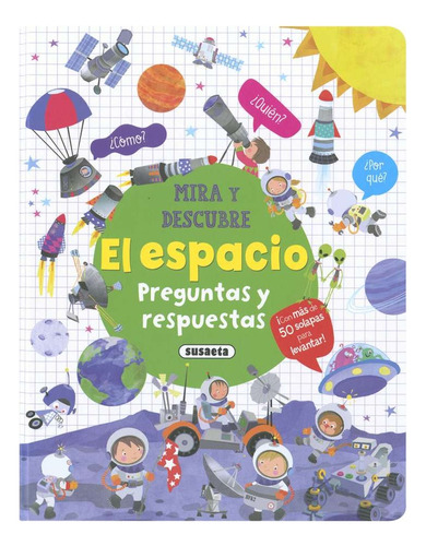 El Espacio. Preguntas Y Respuestas:  Aplica, De Varios Autores. Editorial Susaeta, Tapa Dura En Español