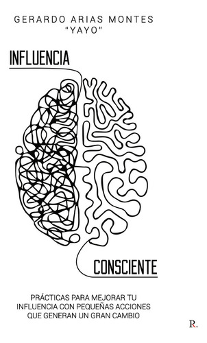 Libro Influencia Consciente - Arias Montes, Gerardo