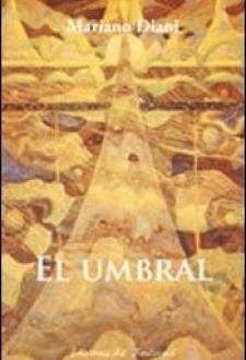 El Umbral -mariano Diani- Ediciones Del Boulevard. Es Nuevo!