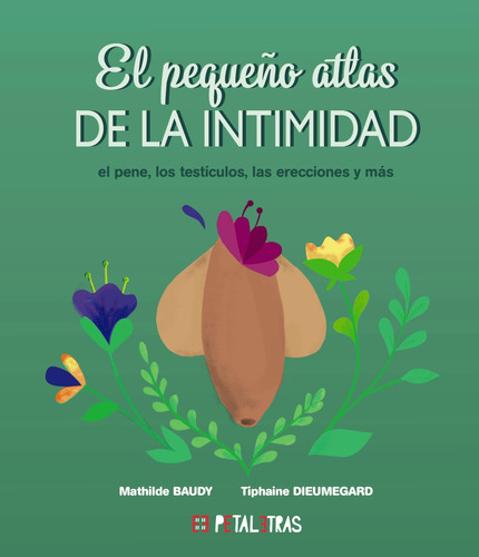 El Pequeño Atlas De Intimidad: El Pene, Testículos -   - *