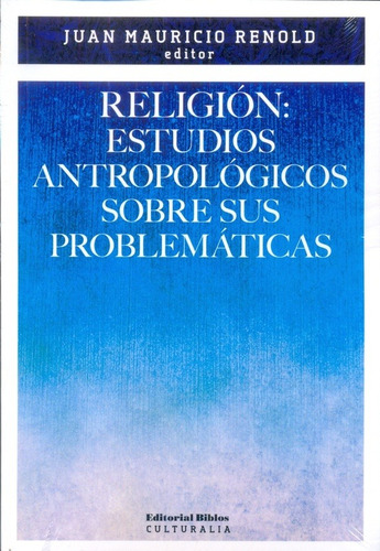 Religión: Estudios Antropológicos Sobre Sus Problemáticas