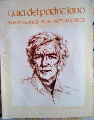 Guía Del Padre Kino, Charles W. Polzer, 1987, Pedro Domecq | Meses sin  intereses