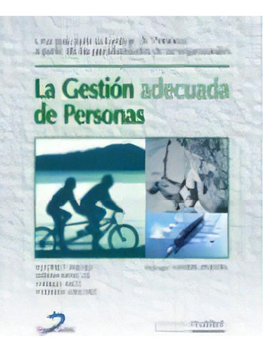 La Gestion Adecuada De Personas De Alfonso Jim, De Alfonso Jimenez. Editorial Diaz De Santos En Español