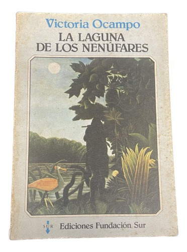 La Laguna De Los Nenúfares - Victoria Ocampo - Usado 