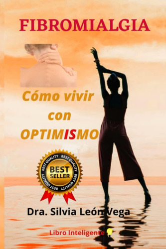 Libro: Fibromialgia:: Cómo Vivir Con Optimismo (spanish Edit