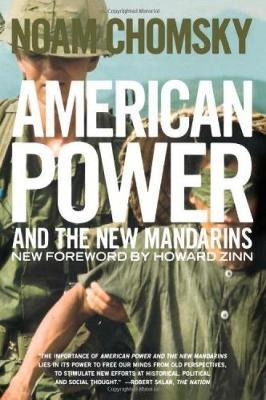 American Power And The New Mandarins : Historical And Pol...