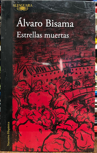 Estrellas Muertas - Alvaro Bisama