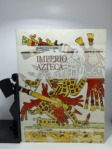 Imperio Azteca - Grandes Civilizaciones De La Historia - Sol