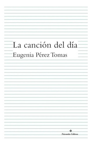 La Cancion Del Dia - Eugenia Perez Tomas - Paisanita Ed