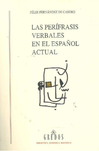 Libro Las Perífrasis Verbales En El Español Actual De Felix