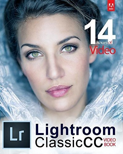 Book : Adobe Lightroom Classic Cc Video Book - Tony Northru