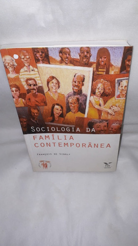 Livro Sociologia Da Família Contemporânea ( François De Singly )