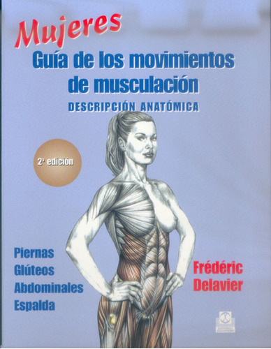 Livro Fisico -  Mujeres. Guía De Los Movimientos De Musculación -descripción Anatómica- (color)
