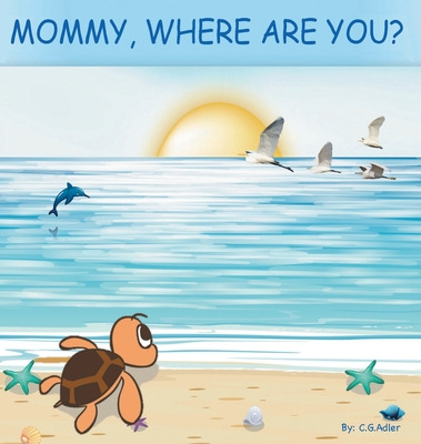 Libro Mommy, Where Are You?: The Story Of A Turtle Hatchl...