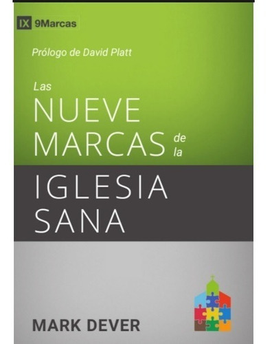 Las Nueve Marcas De La Iglesia Sana, 3rd Ed