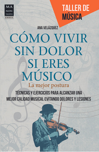 Como Vivir Sin Dolor Si Eres Musico (ed.arg.). La Mejor Post