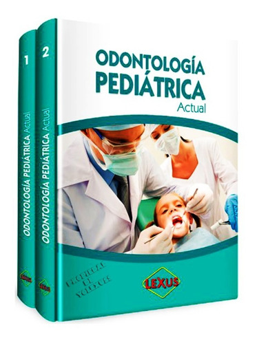 Libro De  Odontología Pediátrica Actual 2 Tomos