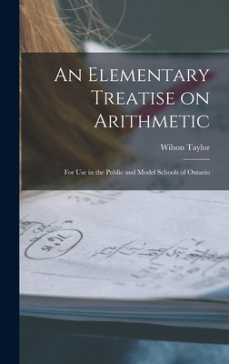 Libro An Elementary Treatise On Arithmetic [microform]: F...