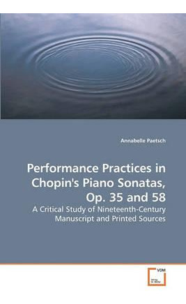 Libro Performance Practices In Chopin's Piano Sonatas, Op...