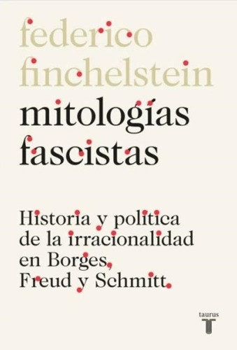 Mitologias Fascistas Federico Finchelstein Taurus