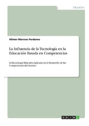 Libro La Influencia De La Tecnologia En La Educacion Basa...