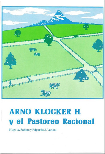 Arno Klocker Y El Pastoreo Racional  E Vanoni  Orientación