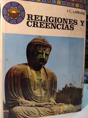 Religiones Y Creencias  - J. G. Larraya  (tapa Dura)   -994
