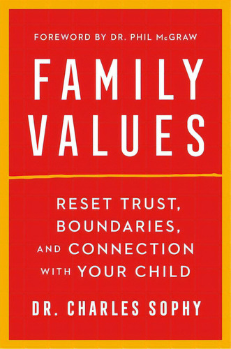 Family Values: Reset Trust, Boundaries, And Connection With Your Child, De Sophy, Charles. Editorial Simon & Schuster, Tapa Dura En Inglés