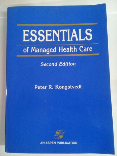 Kongstvedt Essentials Of Managed Health Care 2° Edición