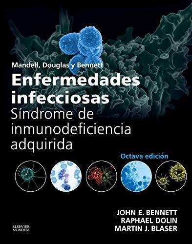 Mandell, Douglas Y Bennett. Enfermedades Infecciosas. Sãândrome De Inmunodeficiencia Adquirida ..., De Bennett, John E.. Editorial Elsevier España, S.l.u., Tapa Blanda En Español