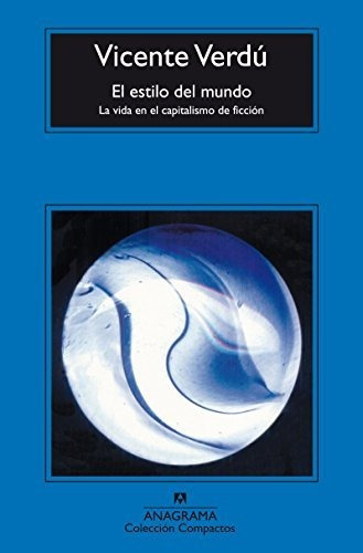 El Estilo Del Mundo: La Vida En El Capitalismo De Ficción: 4