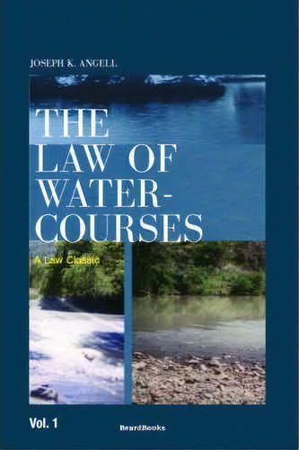 The Law Of Watercourses: Vol 2, De Joseph K. Angell. Editorial Beard Books U S, Tapa Blanda En Inglés