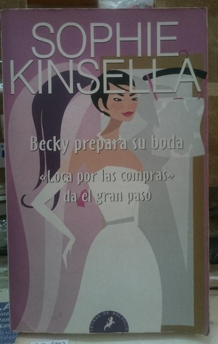 Becky Prepara Su Boda - Sophie Kinsella&-.