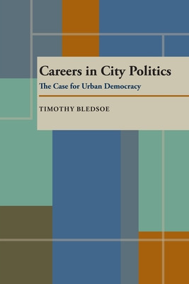 Libro Careers In City Politics: The Case For Urban Democr...