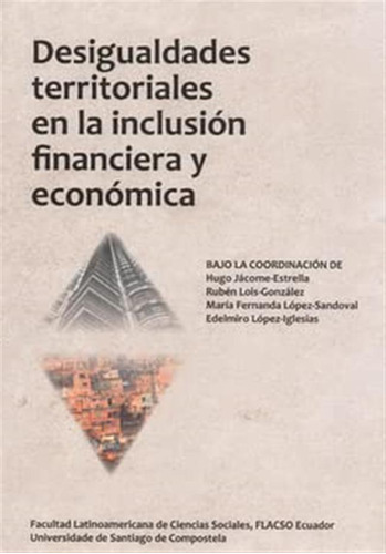 Desigualdades Territoriales En La Inclusion Financiera Y Eco