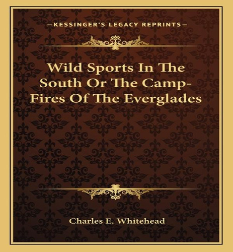 Libro Wild Sports In The South Or The Camp-fires Of The E...