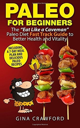 Book : Paleo For Beginners The  Eat Like A Caveman ...