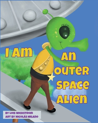 Libro I Am An Outer Space Alien - Wickstrom, Lois