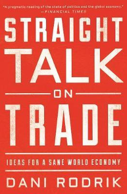 Libro Straight Talk On Trade : Ideas For A Sane World Eco...