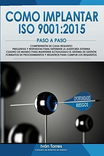 Libro: Como Implantar Iso 9001:2015 Paso A Paso,: Comprensio