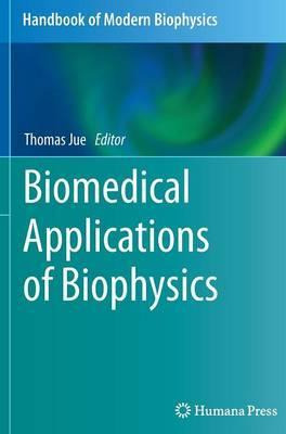 Libro Biomedical Applications Of Biophysics - Thomas Jue