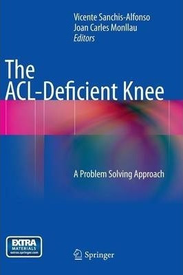 The Acl-deficient Knee - Vicente Sanchis-alfonso