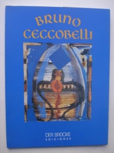 Bruno Ceccobelli Coleccion Cuadernos De Arte Der Brücke