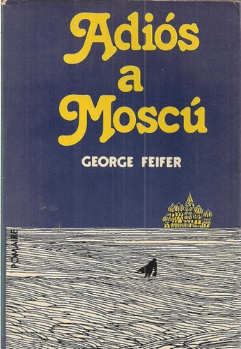 Adios A Moscu George Feifer