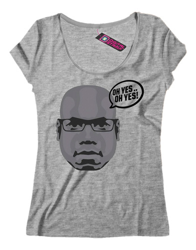Remera Mujer Carl Cox Oh Yes Oh Yes Dj Me34 Dtg Premium