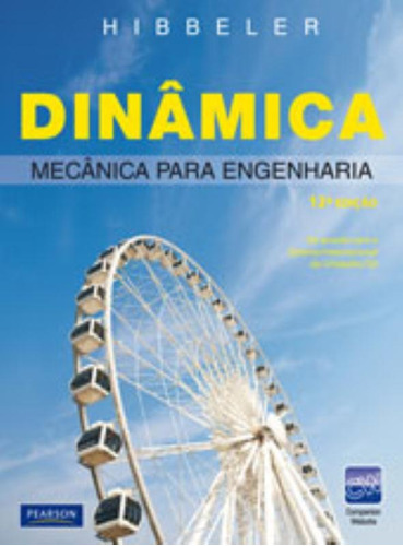 Dinâmica: Mecânica para Engenharia, de Hibbeler, R. C.. Editora Pearson Education do Brasil S.A., capa mole em português, 2010