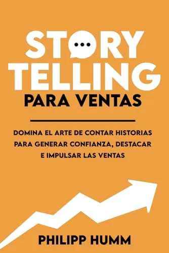 Libro Storytelling Para Ventas: Domina El Arte De Contar Hi